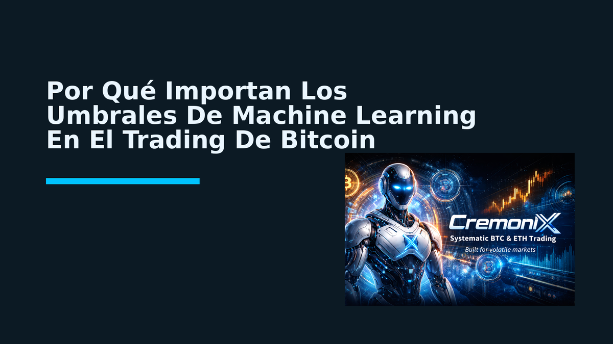 Por Qué Importan Los Umbrales De Machine Learning En El Trading De Bitcoin