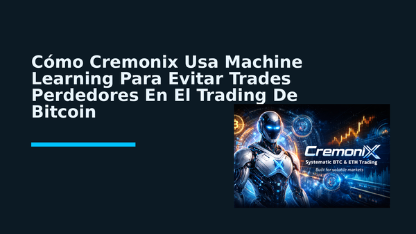 Cómo Cremonix Usa Machine Learning Para Evitar Trades Perdedores En El Trading De Bitcoin
